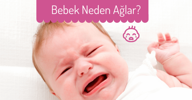 Bebeklerin Neden Ağladığını Nasıl Anlayabiliriz?