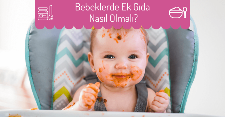 Bebeklerde Ek Gıda Nasıl Olmalı?
