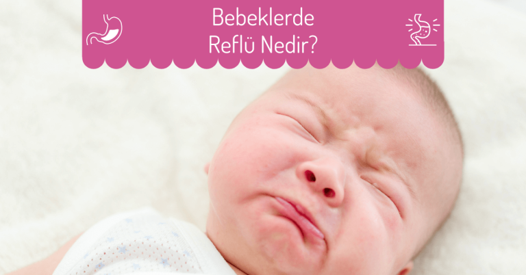 Bebeklerde Reflü Nedir?